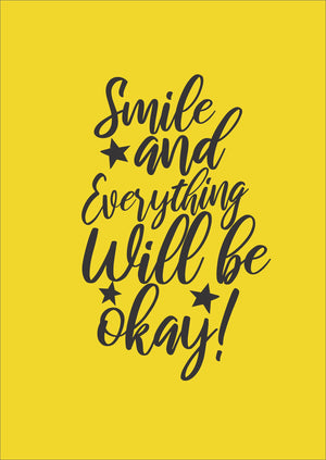 Smile, Everything Will Be Okay