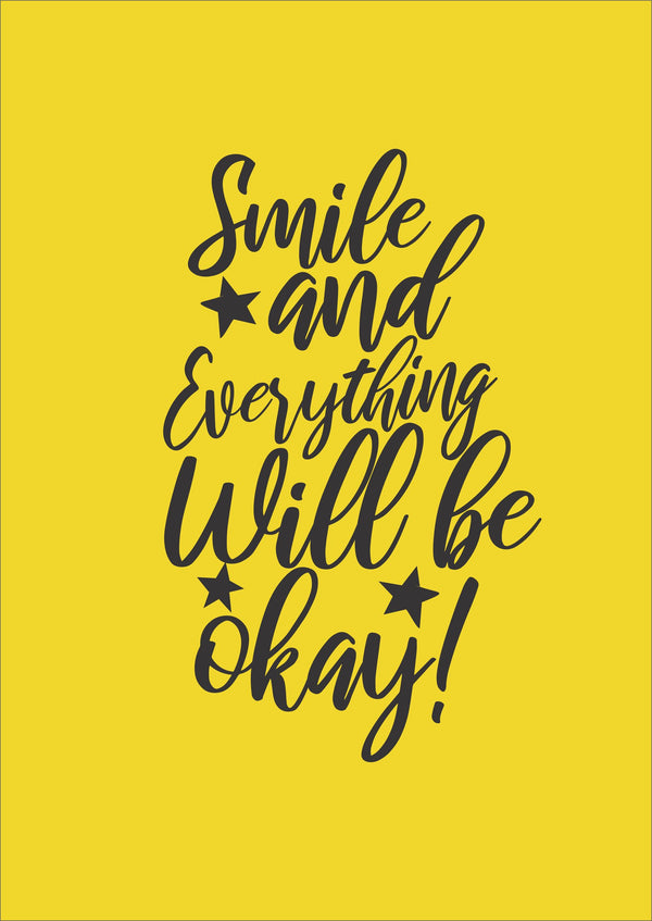 Smile, Everything Will Be Okay