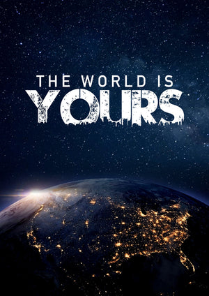 The World Is Yours - Earth