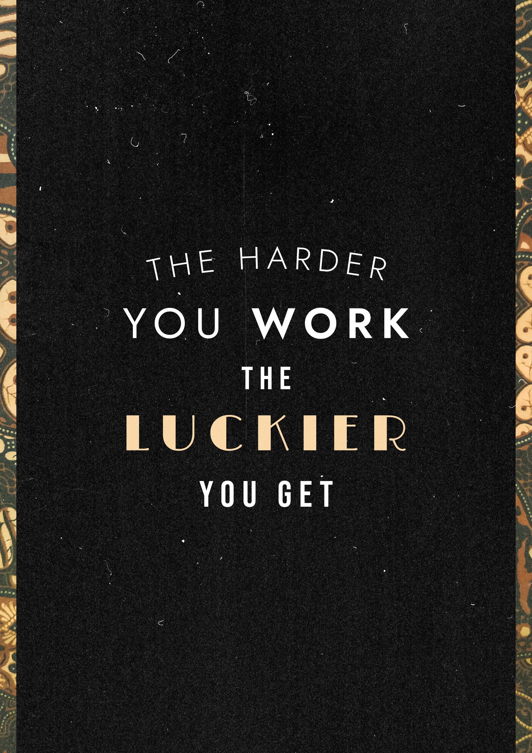 Work Hard, Get Lucky